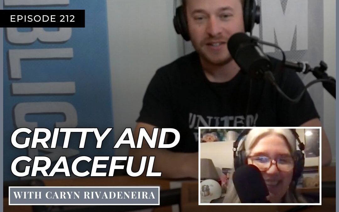 Gritty and Graceful with Caryn Rivadeneira